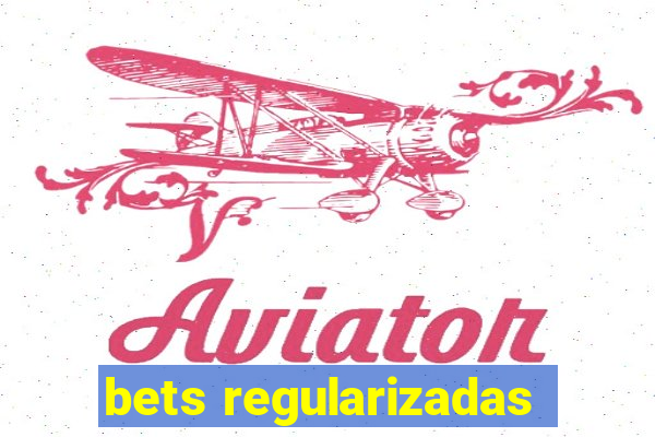 bets regularizadas